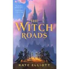 Tor Publishing Group The Witch Roads | ELLIOTT KATE egyéb könyv