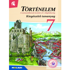  Történelem 7. osztály - Kerettantervi Kiegészítő Tananyag tankönyv
