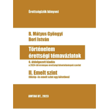 Történelem érettségi témavázlatok II. Emelt szint tankönyv