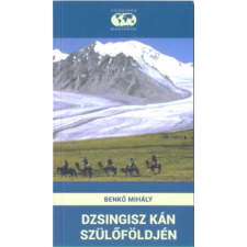 Tortoma Kiadó Dzsingisz kán szülőföldjén egyéb könyv