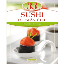 Totem Plusz Kiadó 33 sushi és japán étel /Lépésről lépésre gasztronómia