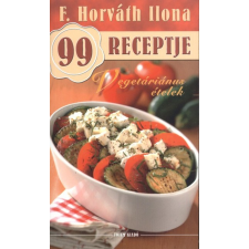 Totem Plusz Kiadó Vegetáriánus ételek /F. Horváth Ilona 99 receptje 8. gasztronómia