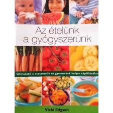 Totem Plusz Könyvkiadó Az ételünk a gyógyszerünk (Útmutató a csecsemők és gyermekek helyes..) antikvárium - használt könyv