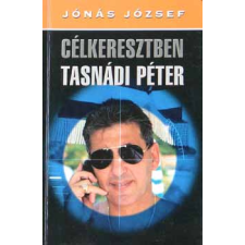 Totem Plusz Könyvkiadó Célkeresztben Tasnádi Péter antikvárium - használt könyv