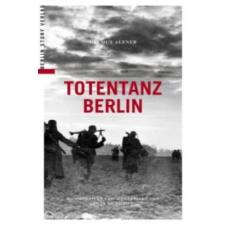  Totentanz Berlin – Helmut Altner,Tony Le Tissier idegen nyelvű könyv