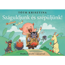  Tóth Krisztina - Malac és Liba 11. Száguldjunk szépüljünk! gyermek- és ifjúsági könyv