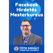 Tóth Mihály könyvek Facebook Hirdetés Mesterkurzus gazdaság, üzlet