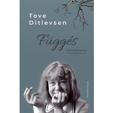 Tove Ditlevsen - Függés - Koppenhága-trilógia III. egyéb könyv