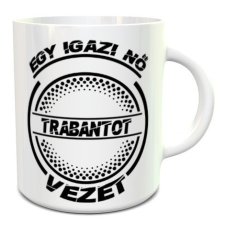 Trabantos bögre - Igazi nő Trabantot vezet bögrék, csészék