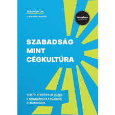 Traci Fenton - Szabadság mint cégkultúra egyéb könyv