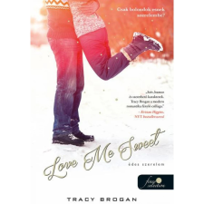  Tracy Brogan - Love Me Sweet - Édes szerelem (Bell Harbor 3.) egyéb könyv