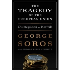 Tragedy of the European Union – George Soros idegen nyelvű könyv