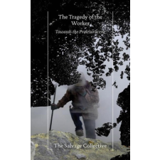  Tragedy of the Worker – China Miéville,Richard Seymour idegen nyelvű könyv