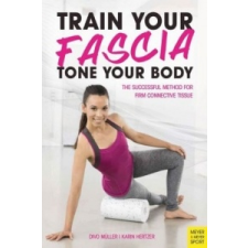  Train Your Fascia Tone Your Body – Peter Schreiner idegen nyelvű könyv