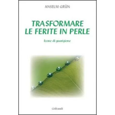  Trasformare le ferite in perle – Anselm Grün idegen nyelvű könyv