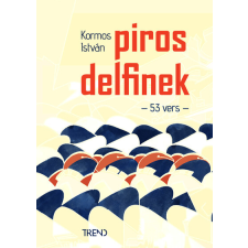 Trend Kiadó Piros delfinek - 53 vers irodalom