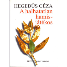 Trezor Kiadó A halhatatlan hamisjátékos antikvárium - használt könyv