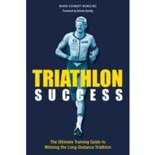  Triathlon Success: The Ultimate Training Guide to Winning the Long-Distance Triathlon idegen nyelvű könyv