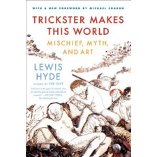  Trickster Makes This World – Lewis Hyde idegen nyelvű könyv