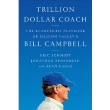 Trillion Dollar Coach – Eric Schmidt,Jonathan Rosenberg,Alan Eagle idegen nyelvű könyv