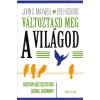 Trivium Kiadó Rob Hoskins - John C. Maxwell - Változtasd meg a világod - Hogyan változtathat bárki, bármin?