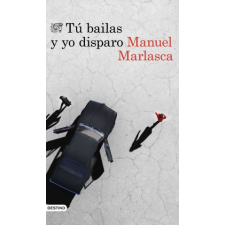  TU BAILAS Y YO DISPARO – MANUEL MARLASCA idegen nyelvű könyv