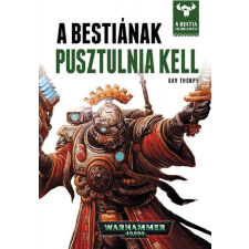 Tuan Warhammer 40.000: Bestia felemelkedése - A Bestiának pusztulnia kell regény