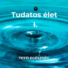  Tudatos élet I. - Testi egészség egyéb e-könyv