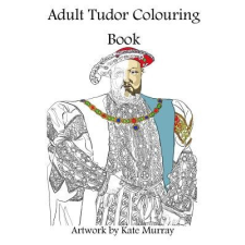  Tudor Colouring Book – Kate Murray idegen nyelvű könyv