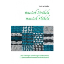  tunesisch Sträkeln - tunesisch Häkeln – Kathrin Müller idegen nyelvű könyv
