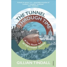  Tunnel Through Time – Gillian Tindall idegen nyelvű könyv