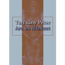 Turcsány Péter ARC ÉS LÉLEKZET (TURCSÁNY PÉTER 60 ÉVES) irodalom