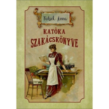 Tutsek Anna Katóka szakácskönyve (BK24-165925) gasztronómia