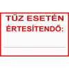  Tűz esetén értesítendő… - utánvilágító műanyag, 160*240mm