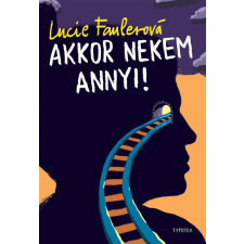 Typotex Kiadó Akkor nekem annyi! - Typotex Világirodalom regény