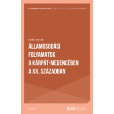 Typotex Kiadó Államosodási folyamatok a Kárpát-medencében a XX. században történelem