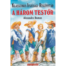 Új Ex Libris Kiadó A három testőr (Klasszikus Ifjúsági Regénytár) antikvárium - használt könyv