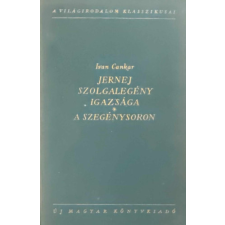 ÚJ MAGYAR KÖNYVKIADÓ Jernej szolgalegény igazsága-A szegénysoron antikvárium - használt könyv