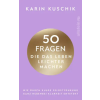 Ullstein Taschenbuchvlg. 50 Fragen, die das Leben leichter machen | Karin Kuschik