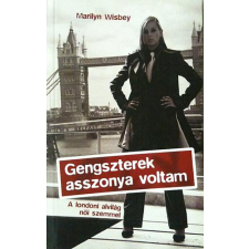 Ulpius-Ház Gengszterek asszonya voltam-A londoni alvilág női szemmel antikvárium - használt könyv