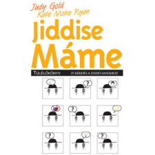 Ulpius-Ház Jiddise máme túlélőkönyv - Judy Gold; Moira Kate Ryan antikvárium - használt könyv