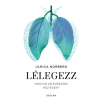 Ulrica Norberg - Lélegezz - Hogyan lélegezzünk helyesen?