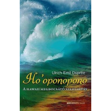 Ulrich Emil Duprée - Ho'oponopono - A hawaii megbocsátó szertartás egyéb könyv