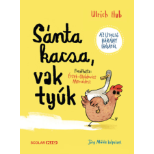 Ulrich Hub - Sánta kacsa, vak tyúk egyéb könyv