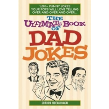  Ultimate Book Of Dad Jokes – Gordon Hideaki Nagai idegen nyelvű könyv