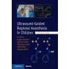  Ultrasound-Guided Regional Anesthesia in Children – Stephen Mannion,Gabrielle Iohom,Christophe Dadure,Mark Reisbig