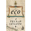 Umberto Eco ECO, UMBERTO - A TEGNAP SZIGETE ÚJ BORÍTÓ