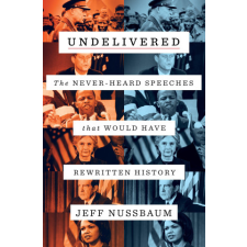  Undelivered: The Never-Heard Speeches That Would Have Rewritten History idegen nyelvű könyv