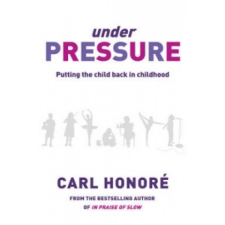  Under Pressure – Carl Honore idegen nyelvű könyv