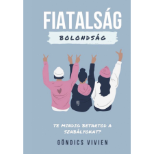 Underground Kiadó Fiatalság, bolondság - Te mindig betartod a szabályokat? gyermek- és ifjúsági könyv